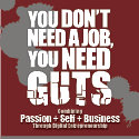 You don't need a job, you need guts